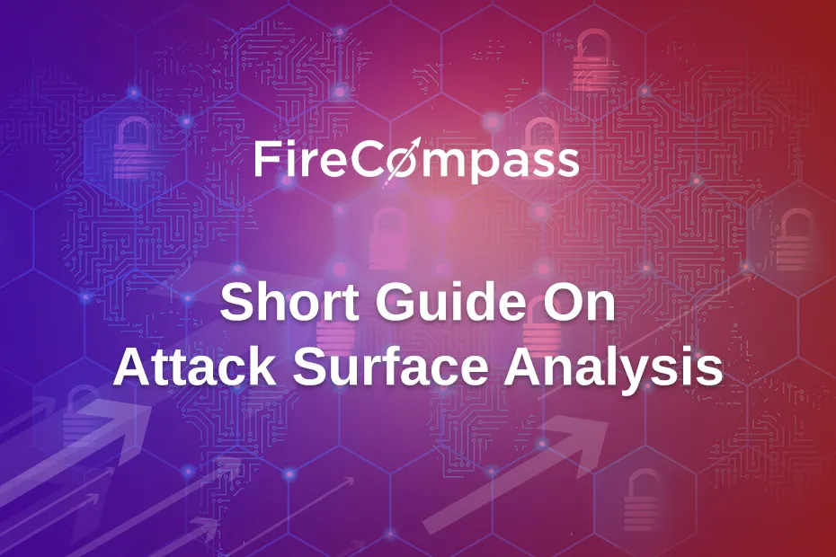 Download Report - (Short Guide) On Attack Surface Analysis | FireCompass