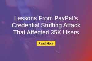 Lessons from PayPal's Credential Stuffing Attack That Affected 35K Users Paypal Credential Stuffing Blog Post Firecompass
