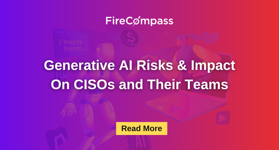 GenAi Risks Firecompass and CISO