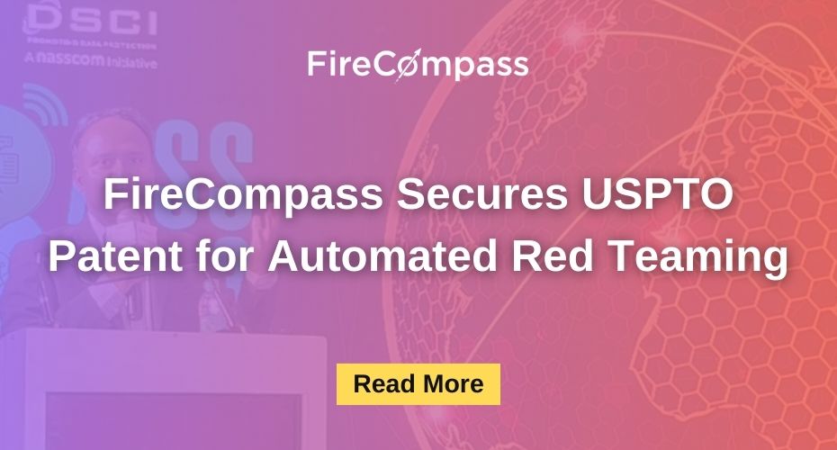 FireCompass Secures USPTO Patent for Automated Red Teaming