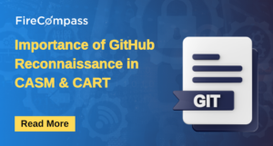 Importance of GitHub Reconnaissance in CASM & CART