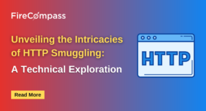 Unveiling the Intricacies of HTTP Smuggling A Technical Exploration