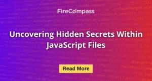 _Uncovering Hidden Secrets Within JavaScript Files