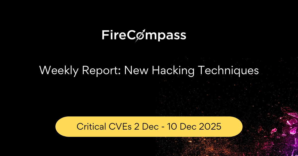 Weekly Report: New Hacking Techniques and Critical CVEs  2 Dec – 10 Dec 2025