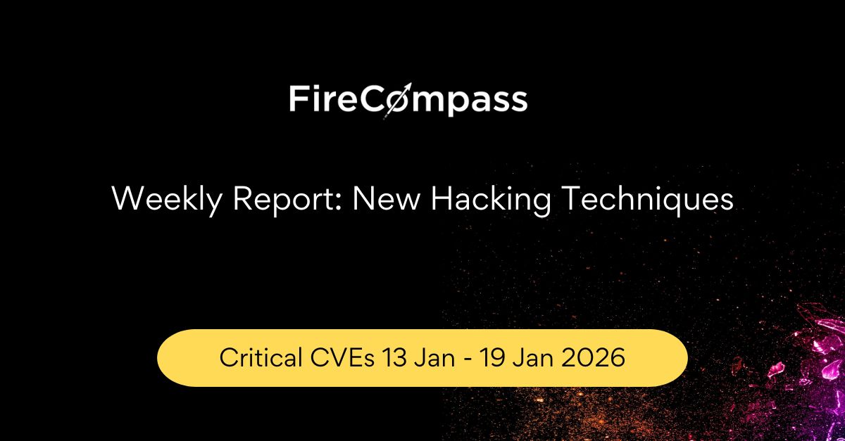 Weekly Report: New Hacking Techniques and Critical CVEs  13 Jan- 19 Jan 2026