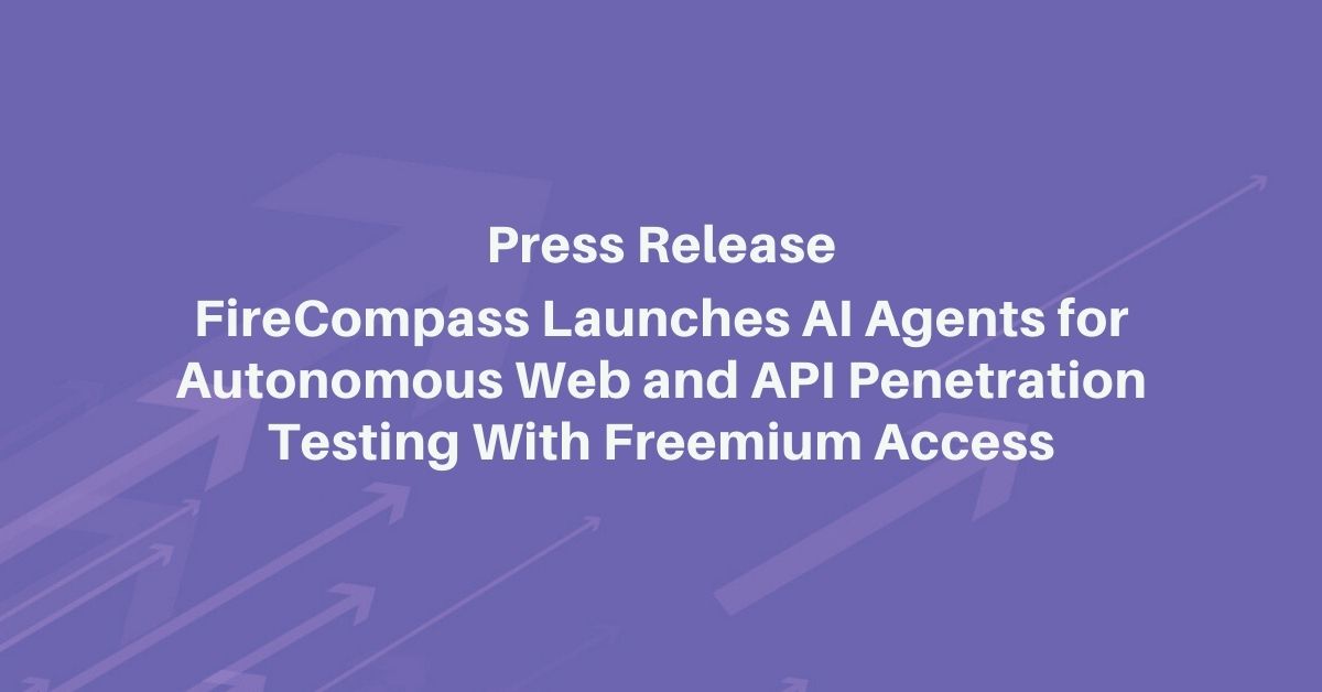 FireCompass Explorer Launch: Autonomous AI Penetration Testing