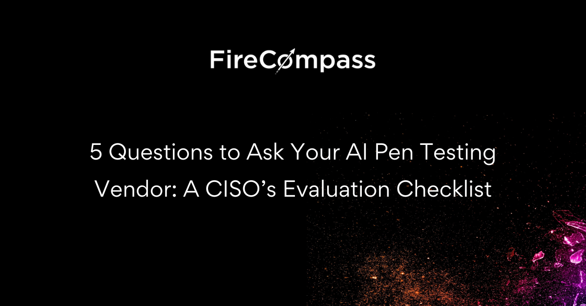5 Questions for Your AI Pen Testing Vendor: CISO Checklist