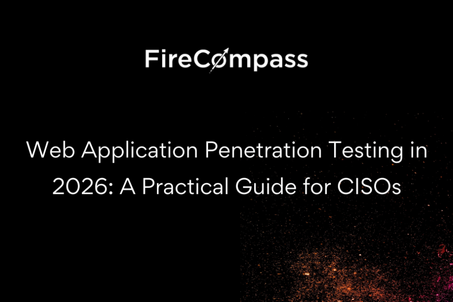 Web Application Penetration Testing in 2026: A Practical Guide for CISOs