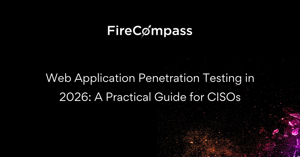 Web Application Penetration Testing in 2026: A Practical Guide for CISOs