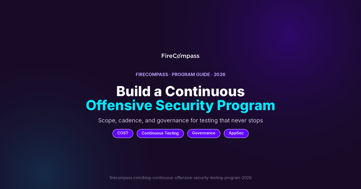 How to Build a Continuous Offensive Security Testing Program in 2026