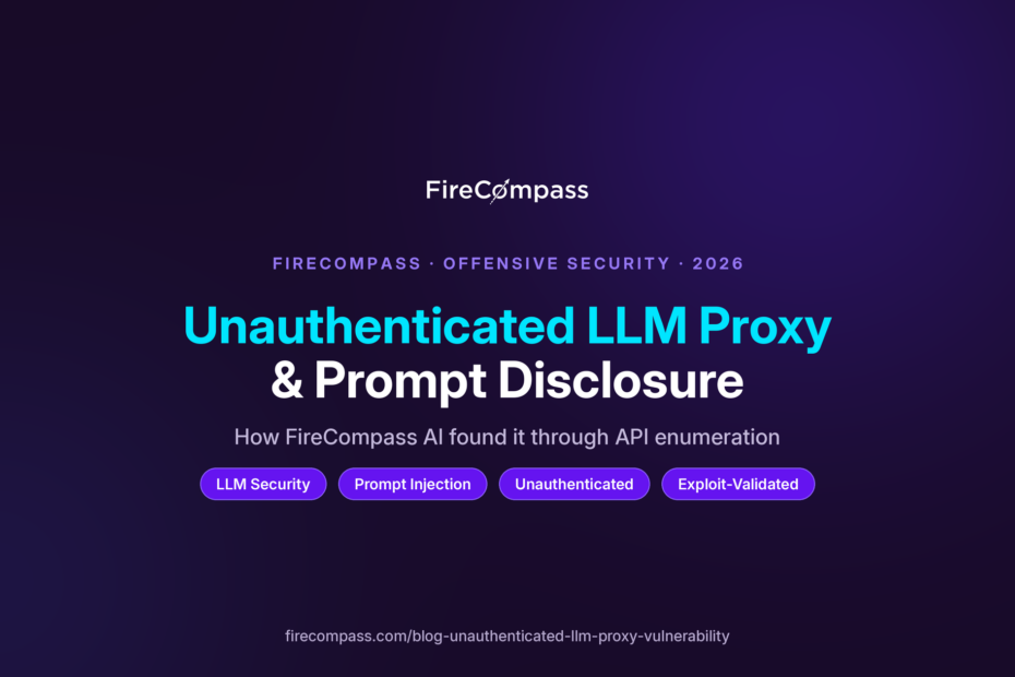 How FireCompass AI discovered an unauthenticated LLM proxy and system prompt disclosure vulnerability during a security assessment.