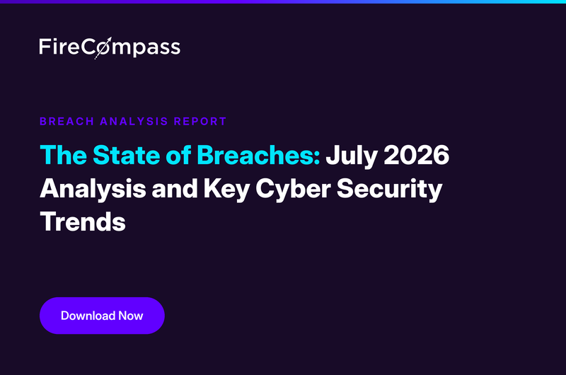 FireCompass July 2026 Breach Analysis Report header highlighting 26 headline incidents and autonomous AI attacks