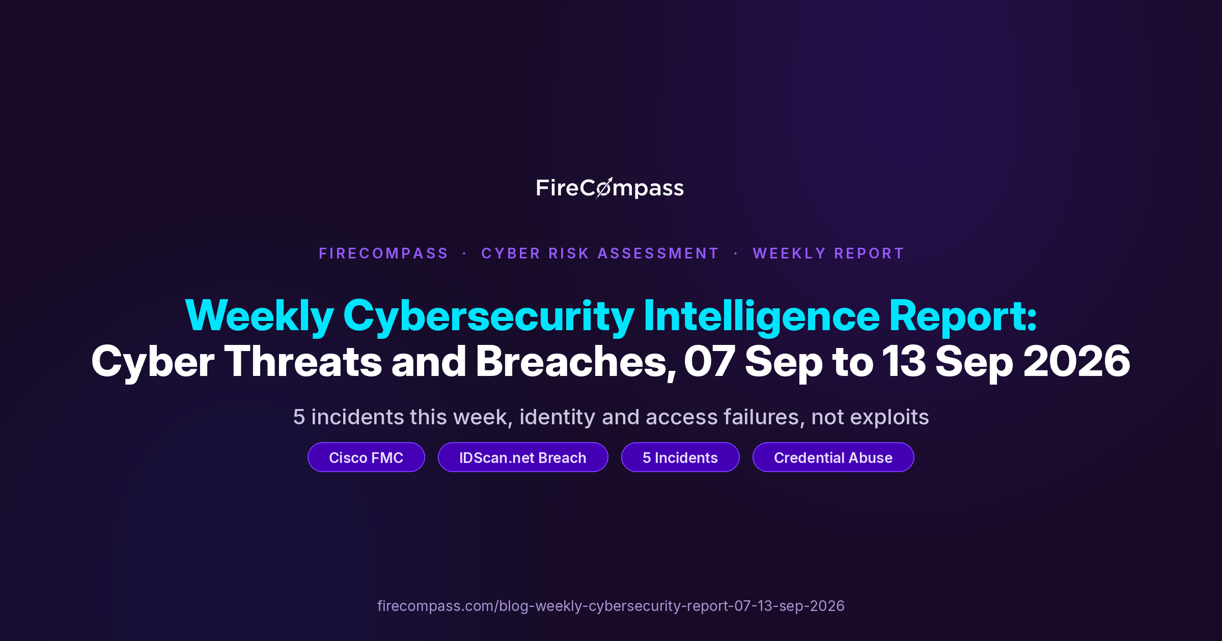 Weekly Cybersecurity Intelligence Report: Cyber Threats and Breaches 07 Sep to 13 Sep 2026